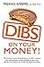 DIBS On Your Money! by Michael Kwong