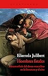 Hombres fatales by Elisenda Julibert