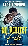 No Perfect Fate