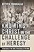 Knowing Christ in the Chall...