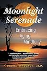 Moonlight Serenade: Embracing Aging Mindfully Moonlight Serenade: Embracing Aging Mindfully