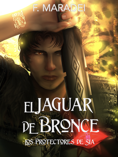 El jaguar de Bronce (Los protectores de Sia #2)