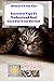 Dissect Your Cat: Essential Tips To Understand And Care For Your Pet Cat