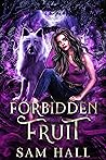 Forbidden Fruit by Sam   Hall