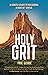 Holy Grit: A Saintly Guide to Becoming a Man of Virtue