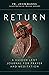 Return: A Guided Lent Journ...