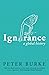 Ignorance: A Global History