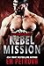 Rebel Mission (SEAL Team Bl...