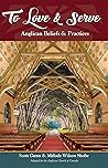To Love & Serve: Anglican Beliefs & Practices