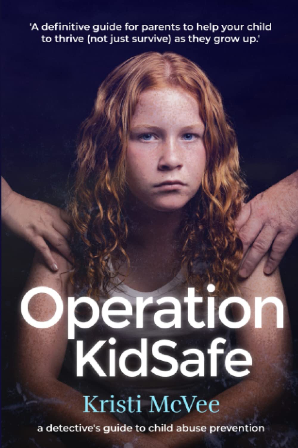 Operation KidSafe: A detective's guide to child abuse prevention (Paperback)