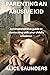 Parenting An Abusive Kid: A...