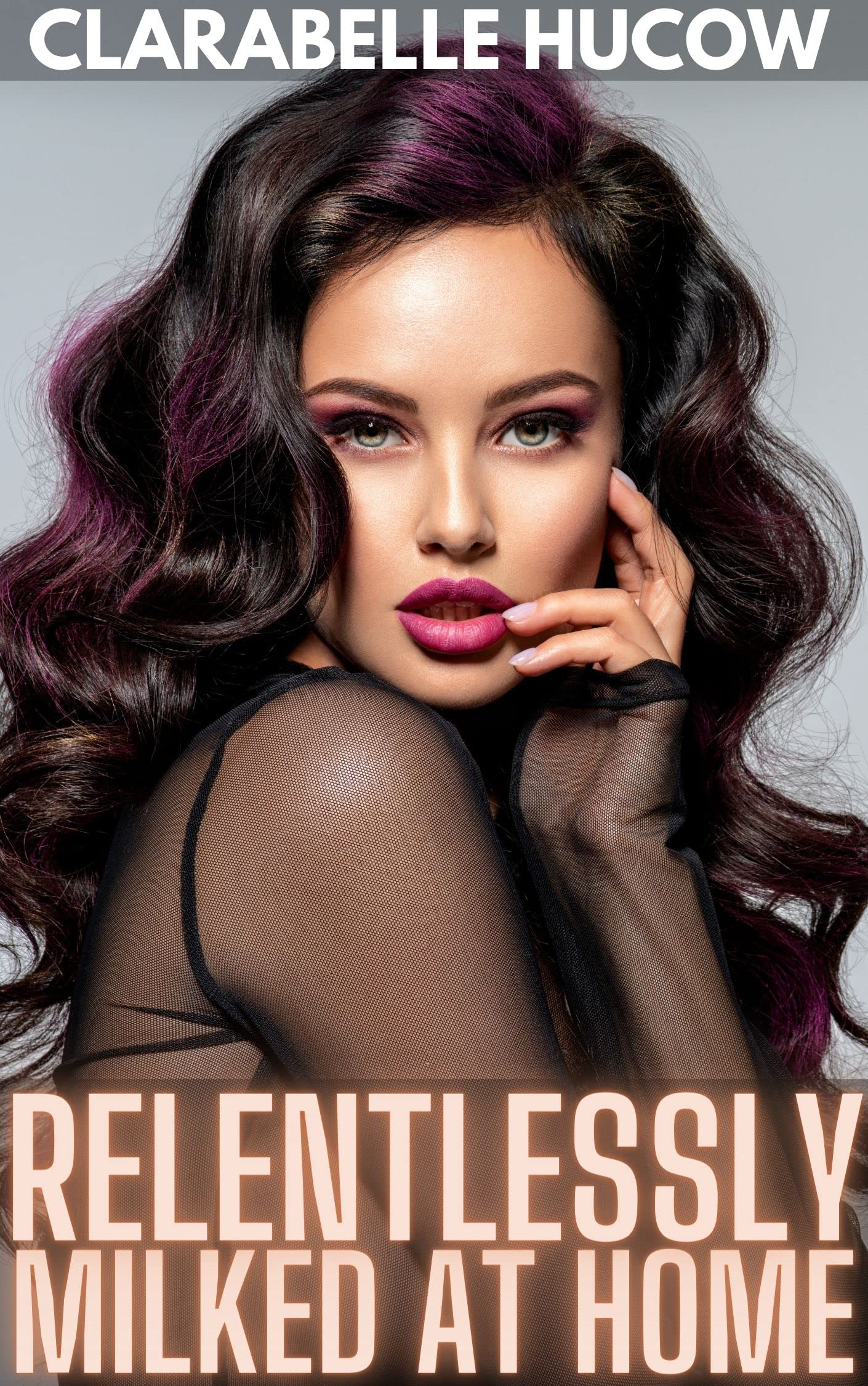 Relentlessly Milked at Home (Kindle Edition)