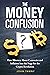 The Money Confusion: How Il...
