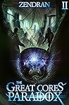 The Great Core's Paradox 2 (The Great Core's Paradox #2) The Great Core's Paradox 2 (The Great Core's Paradox #2)