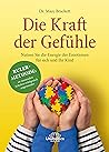 Die Kraft der Gefühle: Nutzen Sie die Energie der Emotionen für sich und ihr Kind (German Edition)