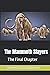 The Mammoth Slayers: The Final Chapter