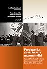 Propaganda, sisseränne ja monumendid. Vaateid Nõukogude võimu... by Meelis Saueauk
