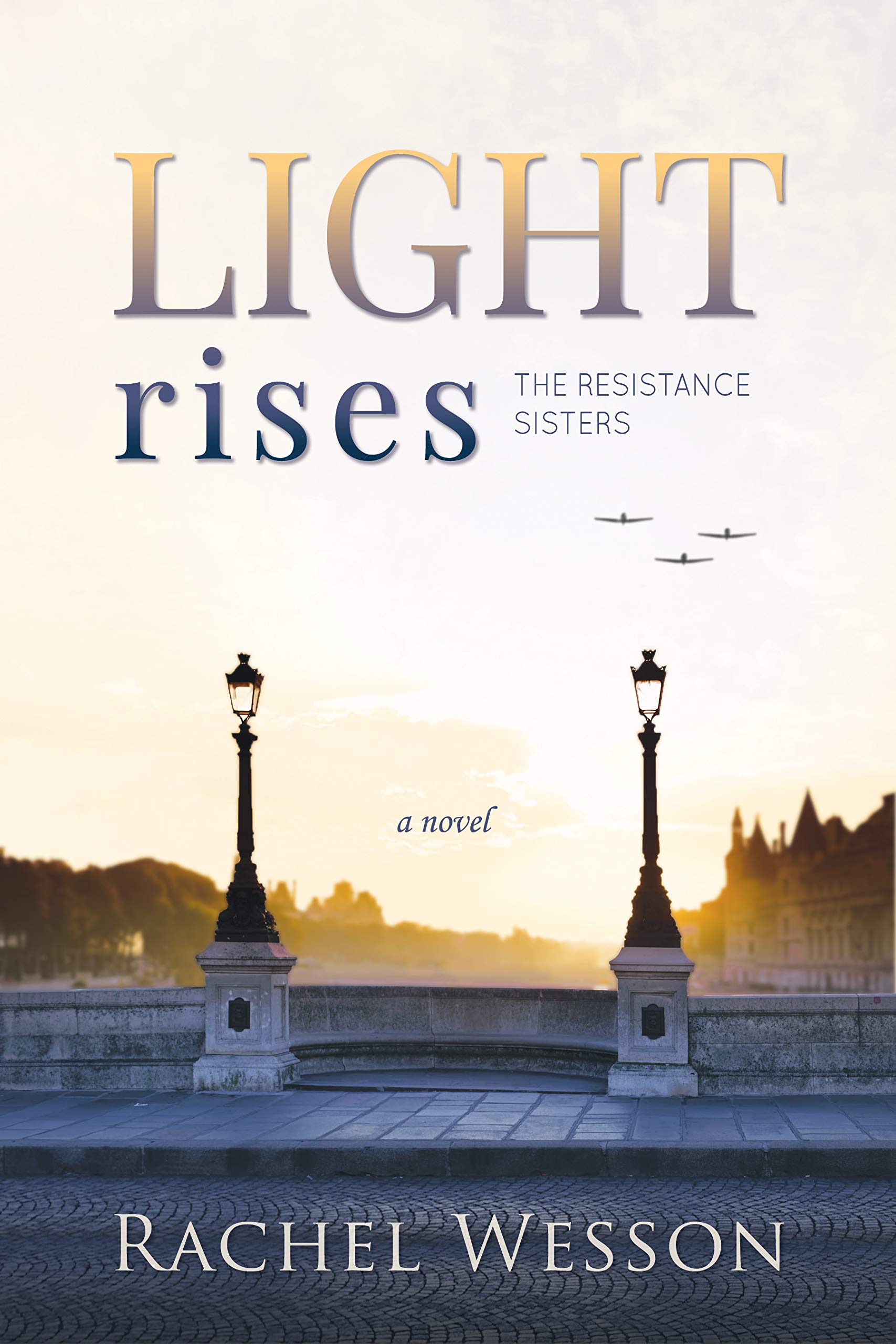 Light Rises (The Resistance Sisters, #2)