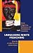 Unmasking White Preaching by Lis Valle-Ruiz