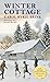Winter Cottage by Carol Ryrie Brink Winter Cottage by Carol Ryrie Brink