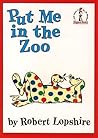 Put Me in the Zoo by Robert Lopshire