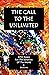 The Call To The Unlimited: For The Salvation Of The World (Original Edition) (Divine Man - Three Days To Awakening)
