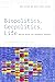 Biopolitics, Geopolitics, L...
