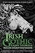 Irish Gothic Fairy Stories: From the 32 Counties of Ireland