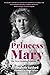 Princess Mary: The First Modern Princess