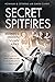 Secret Spitfires: Britain’s...