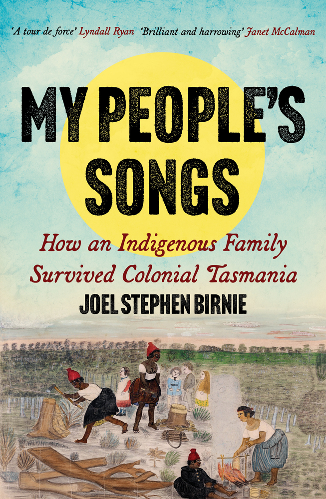 My People's Songs: How an Indigenous Family Survived Colonial Tasmania (Paperback)
