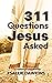 311 Questions Jesus Asked by Sallie  Dawkins