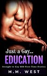 Just a Gay... Education by M.M. West