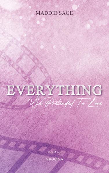 Everything We Pretended To Love (Everything #3)