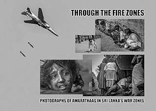 Through the Fire Zones: Photographs of Amarathaas in Sri Lanka’s War Zones