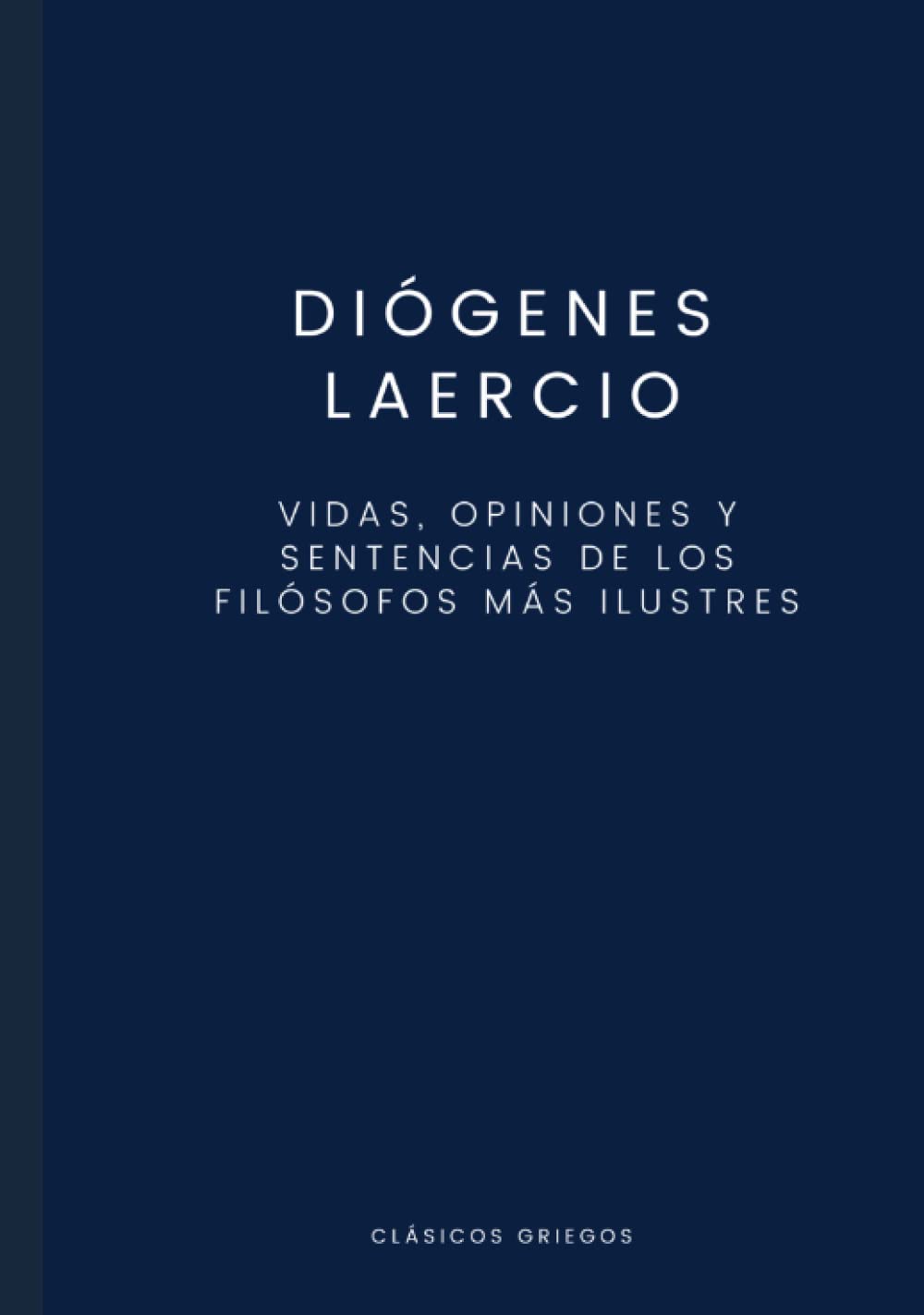 Vidas, opiniones y sentencias de los filósofos más ilustres (Spanish Edition)