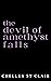 The Devil of Amethyst Falls by Chelley St. Clair