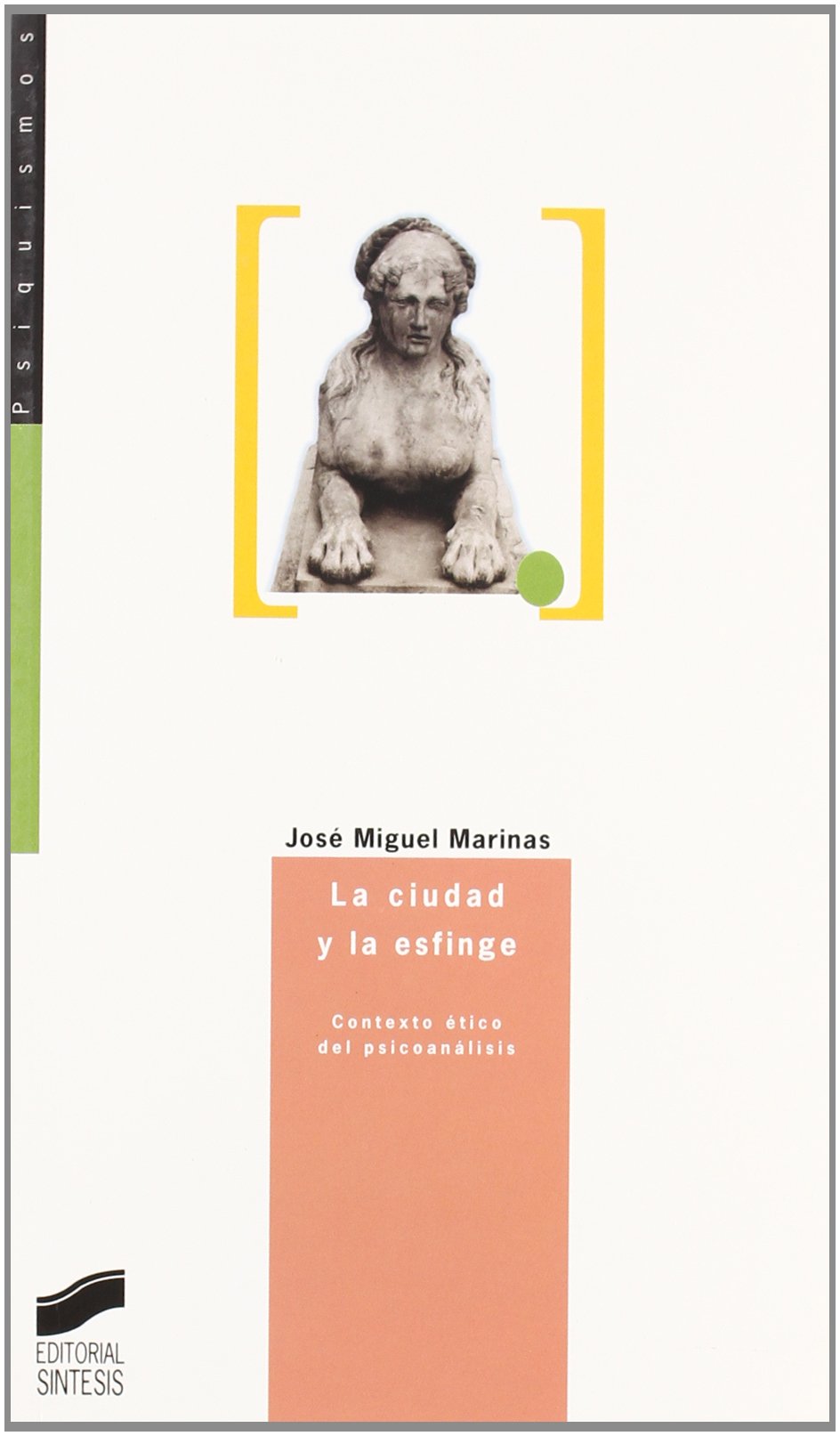 La ciudad y la esfinge: contexto ético del psicoanálisis (Paperback)
