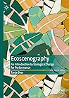 Ecoscenography: An Introduction to Ecological Design for Performance