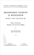 Mesopotamian Elements in Manichaeism: Studies in Manichaean, Mandaean, and Syrian-gnostic Religion