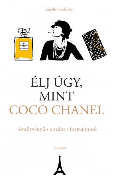 Élj ​úgy, mint Coco Chanel