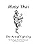 Muay Thai Art of Fighting by Yod Ruerngsa