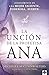 La unción de la profetisa Ana: ¡Conviértete en una mujer valiente, poderosa, ¡Fuerte! (Spanish Edition)