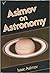 Asimov on Astronomy by Isaac Asimov