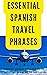 Essential Spanish Travel Ph...