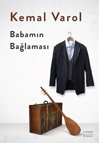 Babamın Bağlaması (Aşklar, Hevesler, Ayrılıklar Üçlemesi, #3)