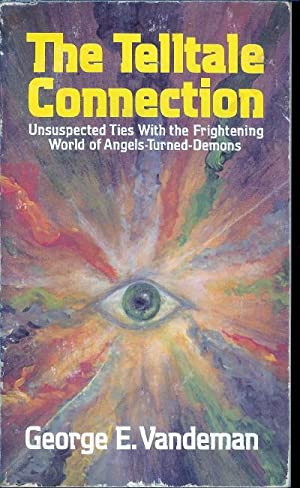 The telltale connection: Unsuspected ties with the frightening world of angels-turned-demons (Mass Market Paperback)
