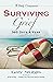 SURVIVING GRIEF: 365 Days a...
