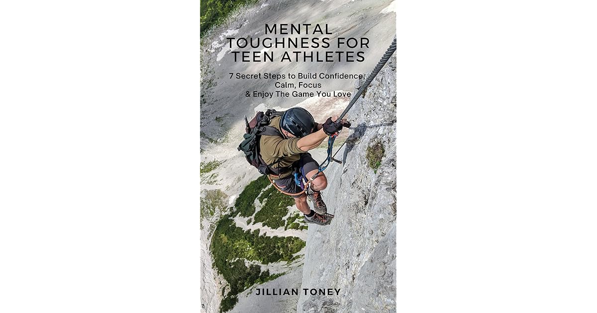 MENTAL TOUGHNESS FOR TEEN ATHLETES 7 Secret Steps To Build Confidence