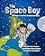 The Space Boy: The Story of...